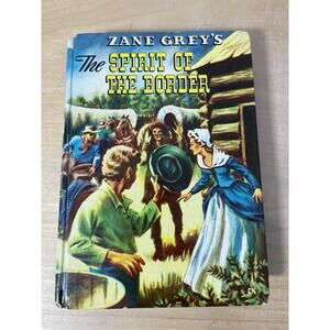 Vintage Zane Grey's The Spirit of the Border 1954 USA Frontier Hardcover